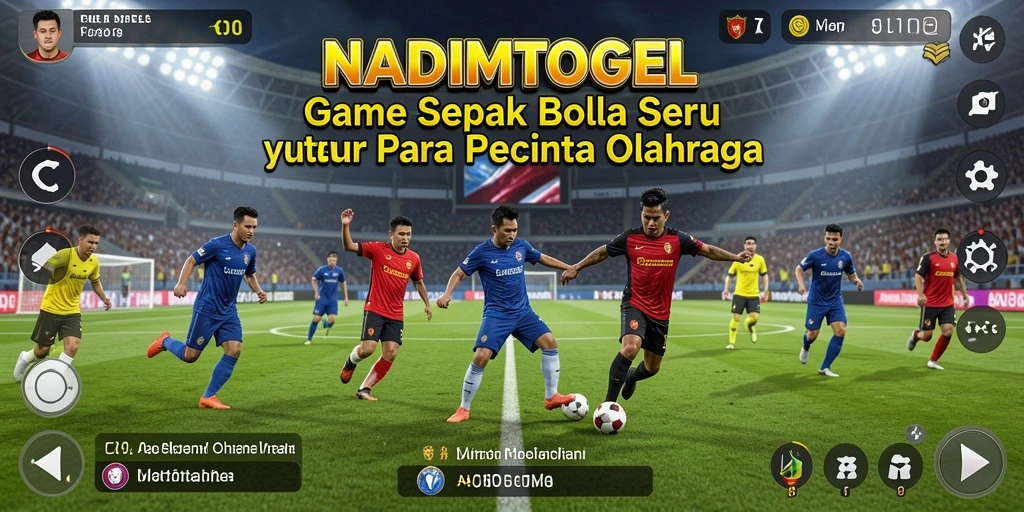 Screenshot utama game NADIMTOGEL menampilkan aksi seru dalam permainan sepak bola.